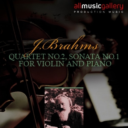 Brahms - Quartet No.2, Sonata No.1 for Violin and Piano