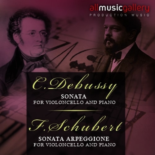 Schubert - Sonata Arpeggione for cello and piano / Debussy -  Sonata for cello and piano