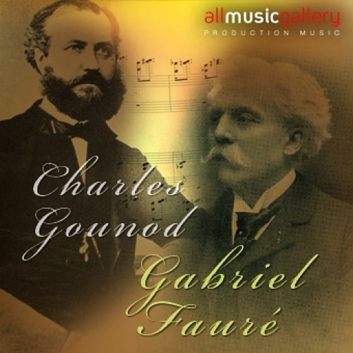 Charles Gounod - Gabriel Faure