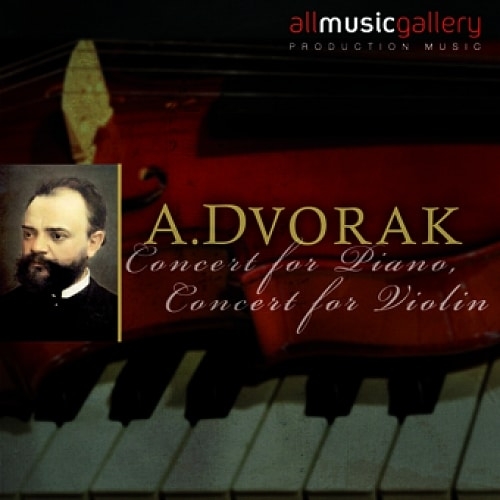 Dvorak-  Concert for Piano, Concert for Violin