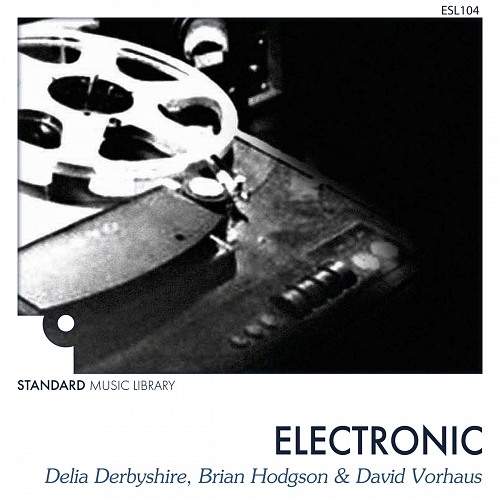 Electronic - Delia Derbyshire, Brian Hodgson & David Vorhaus